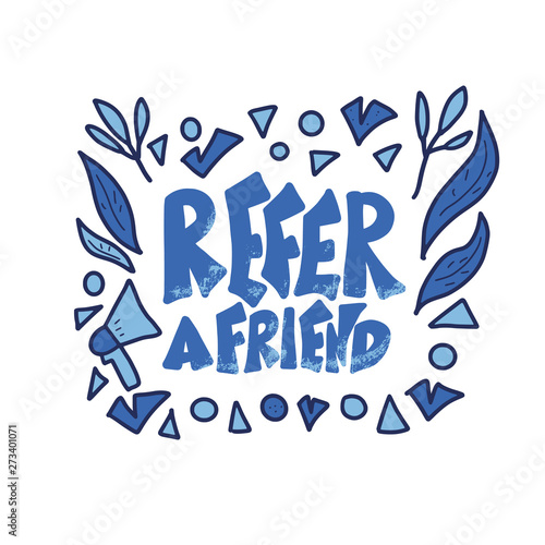 Refer a friend stylized quote. Vector color text.