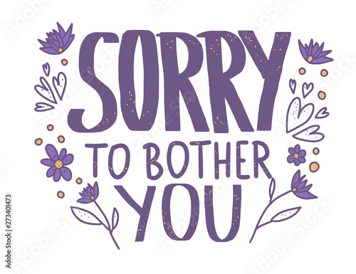 Sorry to bother you quote. Vector illustration.