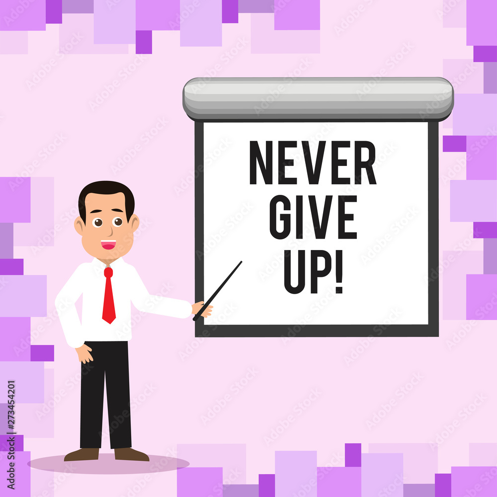 Writing note showing Never Give Up. Business concept for Be persistent motivate yourself succeed never look back Man in Necktie Holding Stick Pointing White Screen on Wall Writing note showing Never Give Up. Business concept for Be persistent motivate yourself succeed never look back Man in Necktie Holding Stick Pointing White Screen on Wall