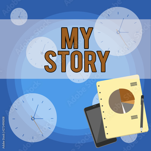 Handwriting text writing My Story. Conceptual photo the things or situations that have happened to someone in life Layout Smartphone Off Ballpoint Pen RingBound Notepad Business Pie Chart photo