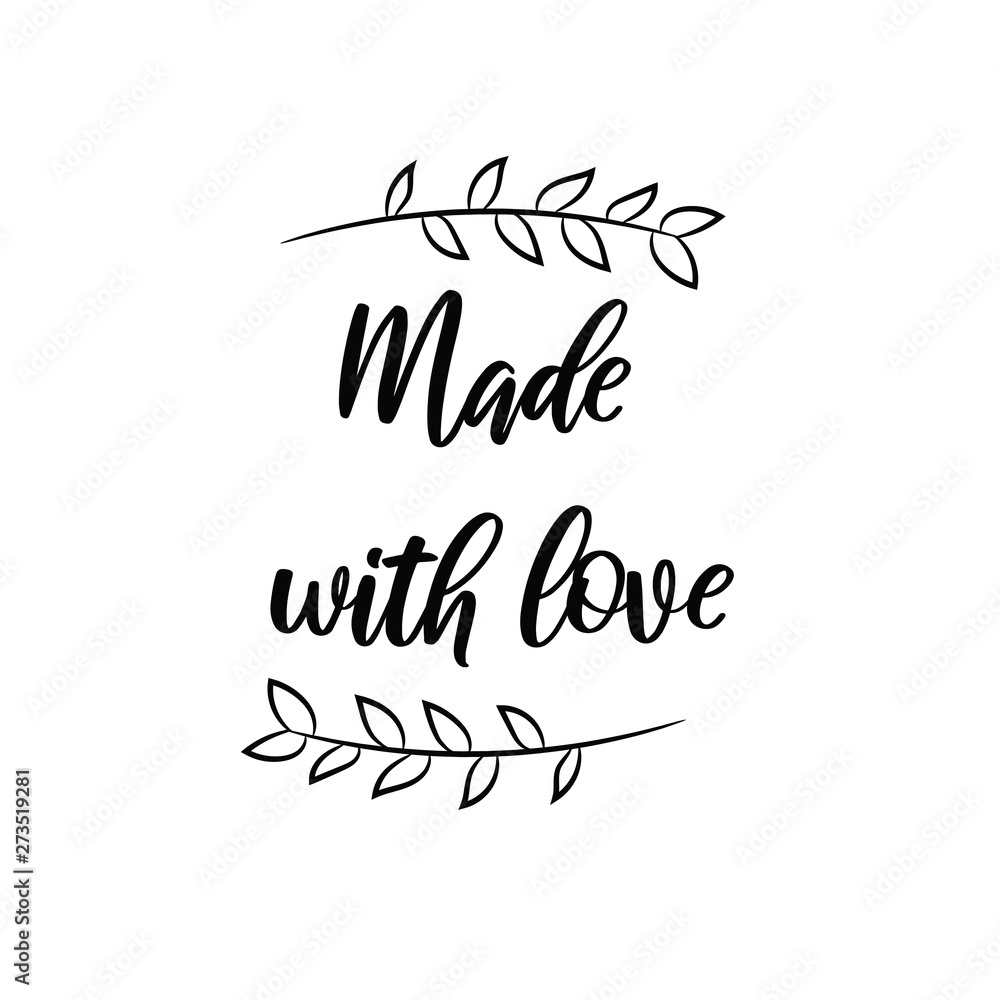 Made with love. Calligraphy saying for print. Vector Quote 
