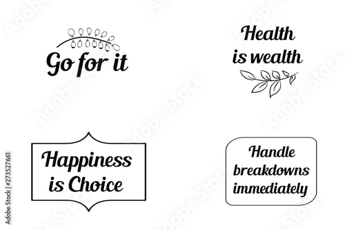 Go for it, Handle breakdowns immediately, Happiness is Choice, Health is wealth. Calligraphy sayings for print. Vector Quotes 
