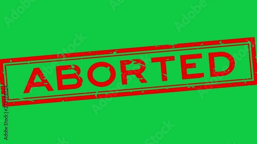Grunge red aborted word square rubber seal stamp zoom out on green background