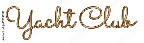 Rope hand drawn lettering Yacht Club with 3d realistic effect. Vector illustration EPS 10.