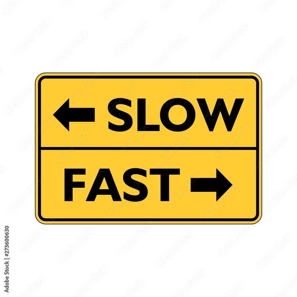 Fast or slow road sign Fast or slow road sign
