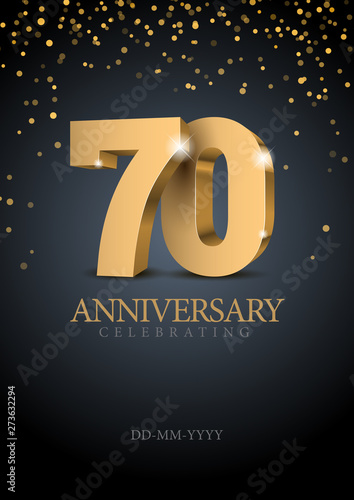 Anniversary 70. gold 3d numbers. Poster template for Celebrating 70th anniversary event party. Vector illustration