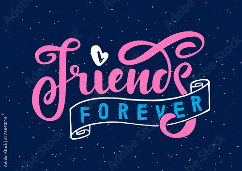 Friends Forever on dark blue background. Positive inspirational quote. Handwritten lettering. Vector illustration for greeting card, poster and banner template.Happy Friendship Day.