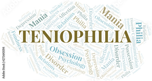 Teniophilia word cloud. Type of Philia.