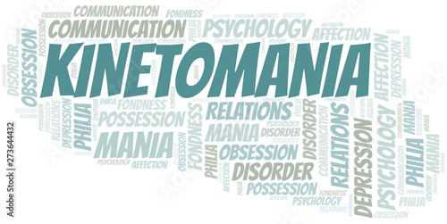 Kinetomania word cloud. Type of mania, made with text only.