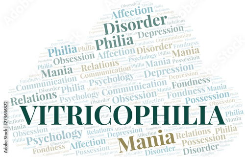Vitricophilia word cloud. Type of Philia.