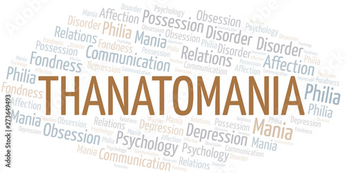Thanatomania word cloud. Type of mania, made with text only.