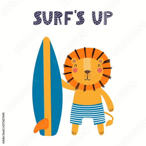 Hand drawn vector illustration of a cute lion in summer, with surfboard, lettering quote Surfs up. Isolated objects on white background. Scandinavian style flat design. Concept for children print.