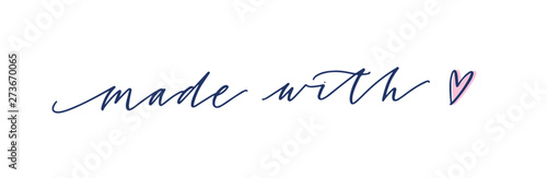 Made With Love slogan handwritten with elegant cursive calligraphic font or script