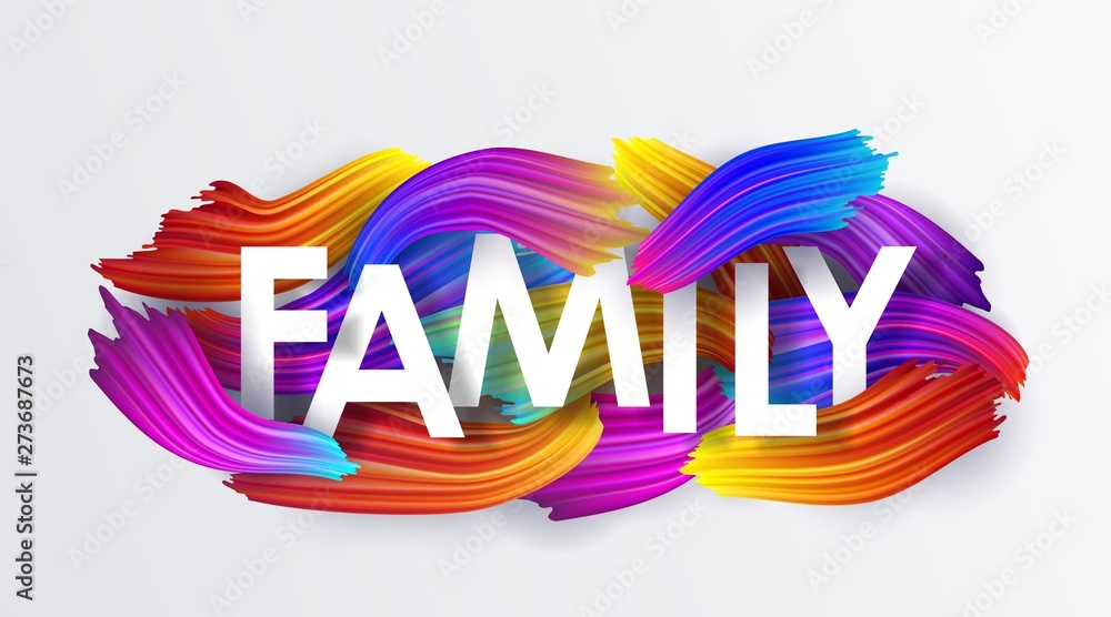 Family, inscription on the background of colorful brushstrokes of oil or acrylic paint. Text with a gradient brush isolated on white background, creative design element, vector illustration
