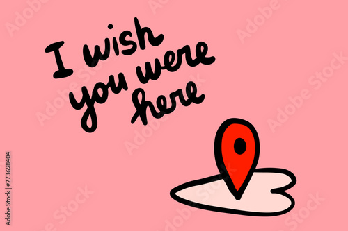 I wish you were here hand drawn vector illustration with cartoon heart and tag