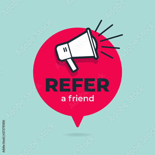Refer a friend with loudspeaker in speech bubble.