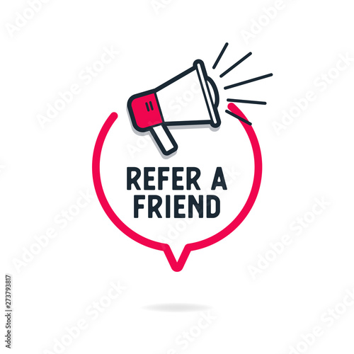 Refer a friend with loudspeaker in speech bubble.