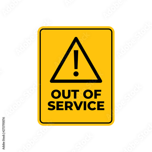 Warning, Out of Service sign.