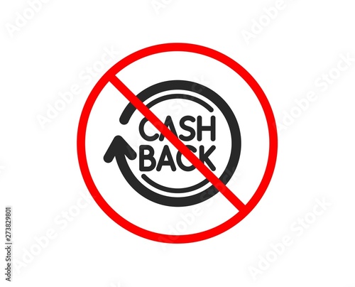 No or Stop. Cashback service icon. Money transfer sign. Rotation arrow symbol. Prohibited ban stop symbol. No cashback icon. Vector