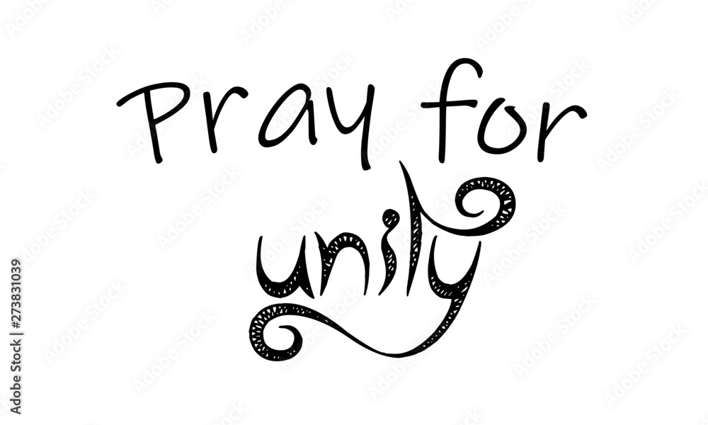 Christian faith, Pray for unity, typography for print or use as poster, card, flyer, banner, Sticker or T shirt Christian faith, Pray for unity, typography for print or use as poster, card, flyer, banner, Sticker or T shirt