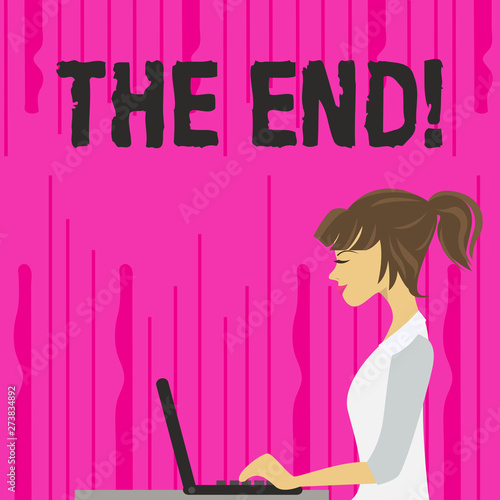 Text sign showing The End. Business photo text Conclusion of time for something ending of life photo of Young Busy Woman Sitting Side View and Working on her Laptop