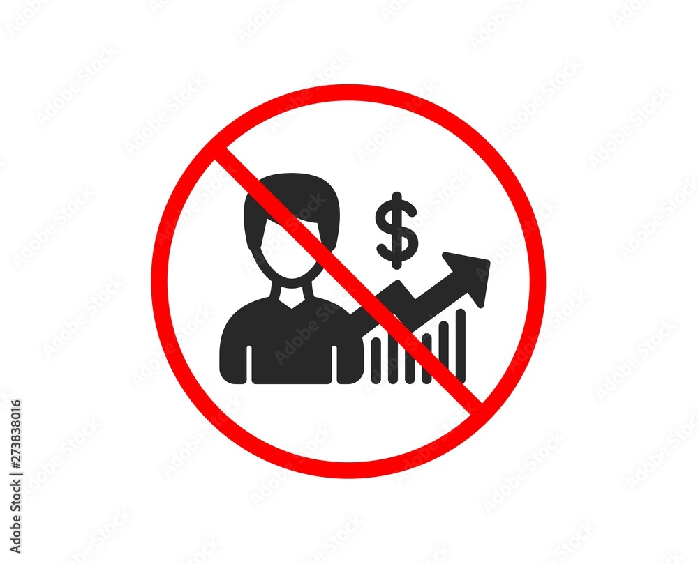 No or Stop. Business results icon. Dollar with Growth chart sign. Prohibited ban stop symbol. No business growth icon. Vector No or Stop. Business results icon. Dollar with Growth chart sign. Prohibited ban stop symbol. No business growth icon. Vector