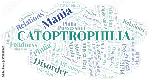 Catoptrophilia word cloud. Type of Philia.