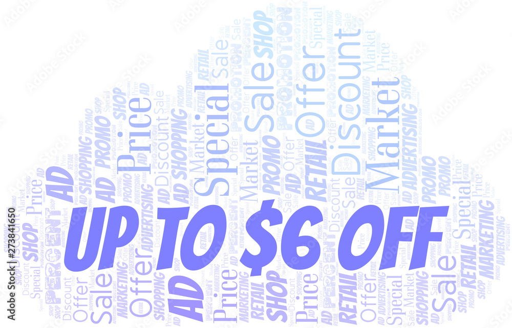 Up To $6 Off word cloud. Wordcloud made with text only.