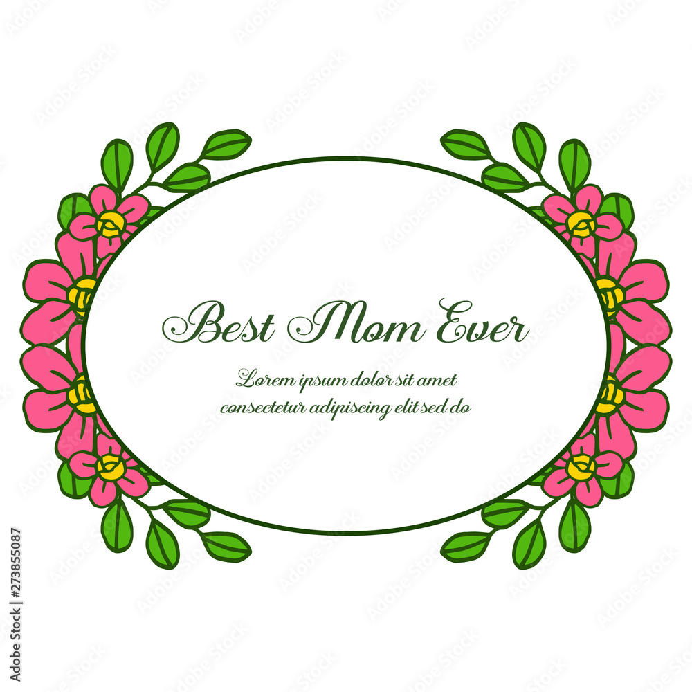 Vector illustration ornate of pink flower frame with template of best mom