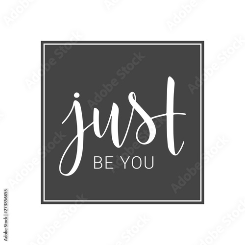 Vector illustration. Handwritten lettering of Just Be You. Objects isolated on white background.