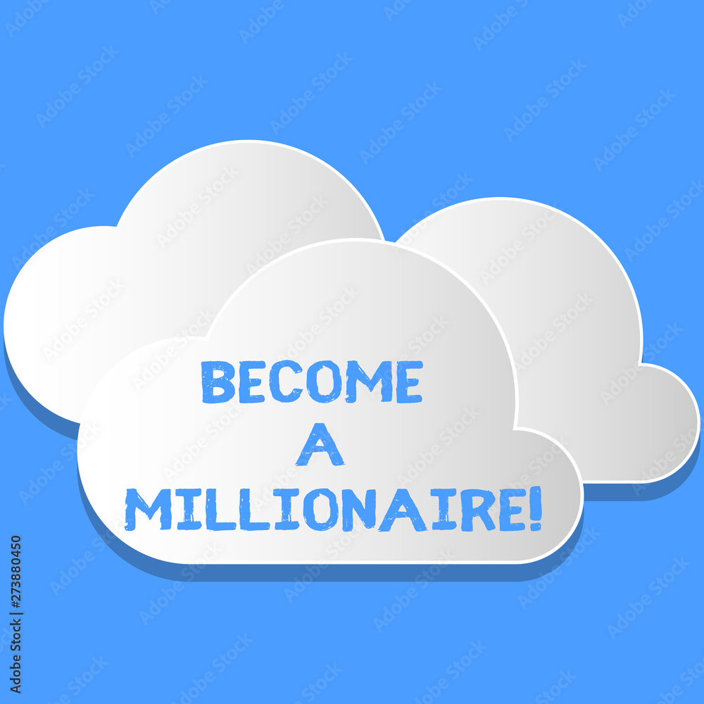 Word writing text Become A Millionaire. Business photo showcasing individual whose wealth is equal or exceeds one million Blank White Fluffy Clouds Cut Out of Board Floating on Top of Each Other Word writing text Become A Millionaire. Business photo showcasing individual whose wealth is equal or exceeds one million Blank White Fluffy Clouds Cut Out of Board Floating on Top of Each Other