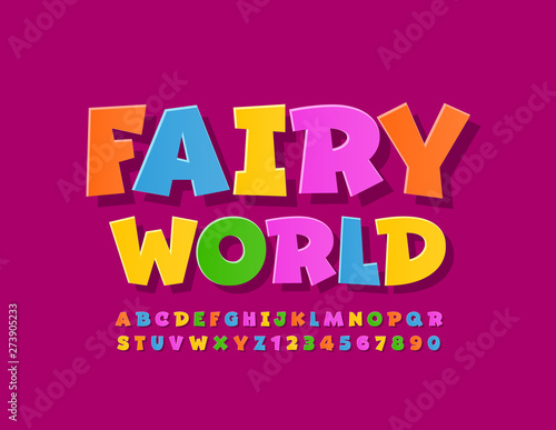 Vector bright poster Fairy World with comic Alphabet Letters and Numbers. Colorful Uppercase Font