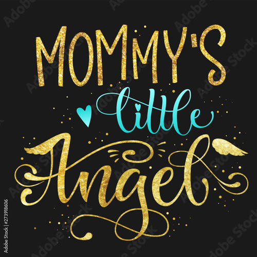 Mommy's Little Angel quote. Baby shower hand drawn calligraphy script, grotesque stile lettering phrase.