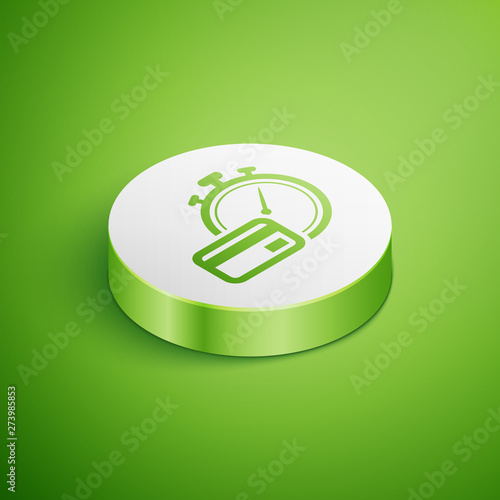 Isometric Fast payments icon isolated on green background. Fast money transfer payment. Financial services, fast loan, time is money, cash back concept. White circle button. Vector Illustration