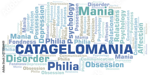 Catagelomania word cloud. Type of mania, made with text only.