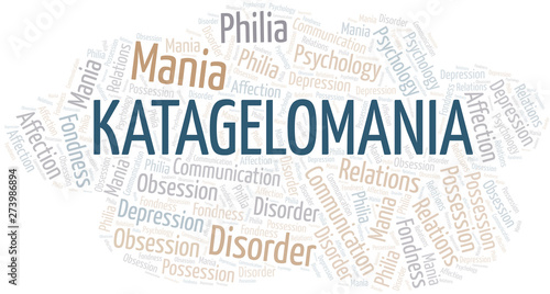 Katagelomania word cloud. Type of mania, made with text only.