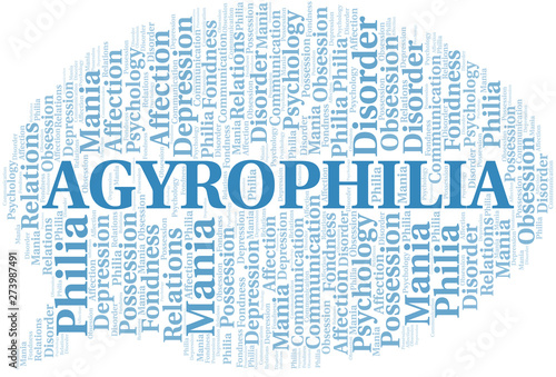 Agyrophilia word cloud. Type of Philia.