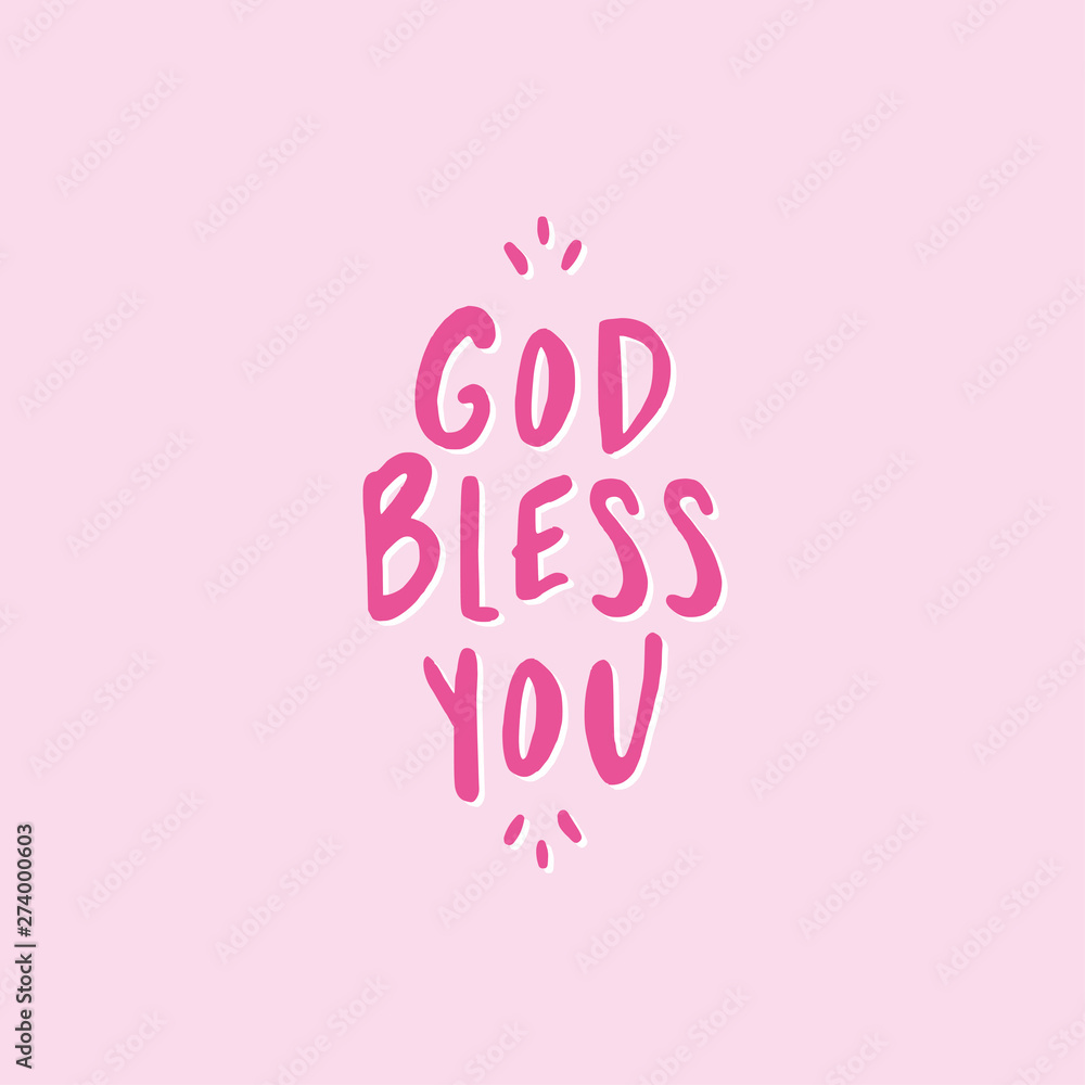 God bless you - lettering message. Hand drawn phrase. Handwritten modern brush calligraphy. Good for social media, posters, greeting cards, banners, textiles, gifts, T-shirts, mugs or other gifts.