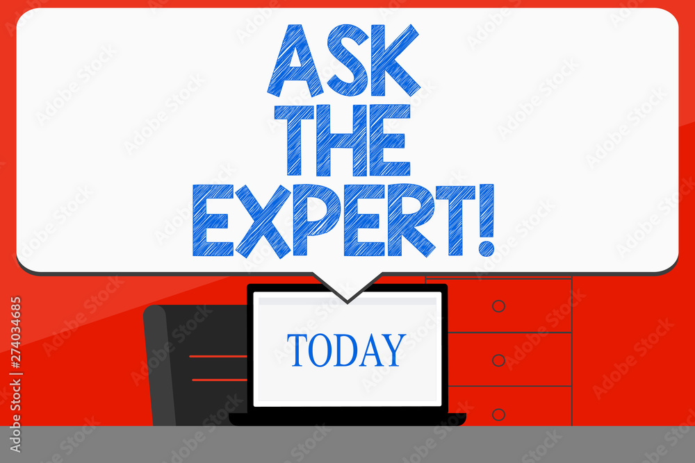Word writing text Ask The Expert. Business concept for demonstrating with extensive knowledge or ability based on research Blank Huge Speech Bubble Pointing to White Laptop Screen in Workspace Idea.