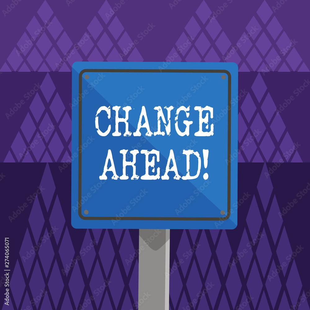 Conceptual hand writing showing Change Ahead. Business photo showcasing act or process through which something becomes different 3D Square Colorful Caution Road Sign with Black Border Wood. Conceptual hand writing showing Change Ahead. Business photo showcasing act or process through which something becomes different 3D Square Colorful Caution Road Sign with Black Border Wood.