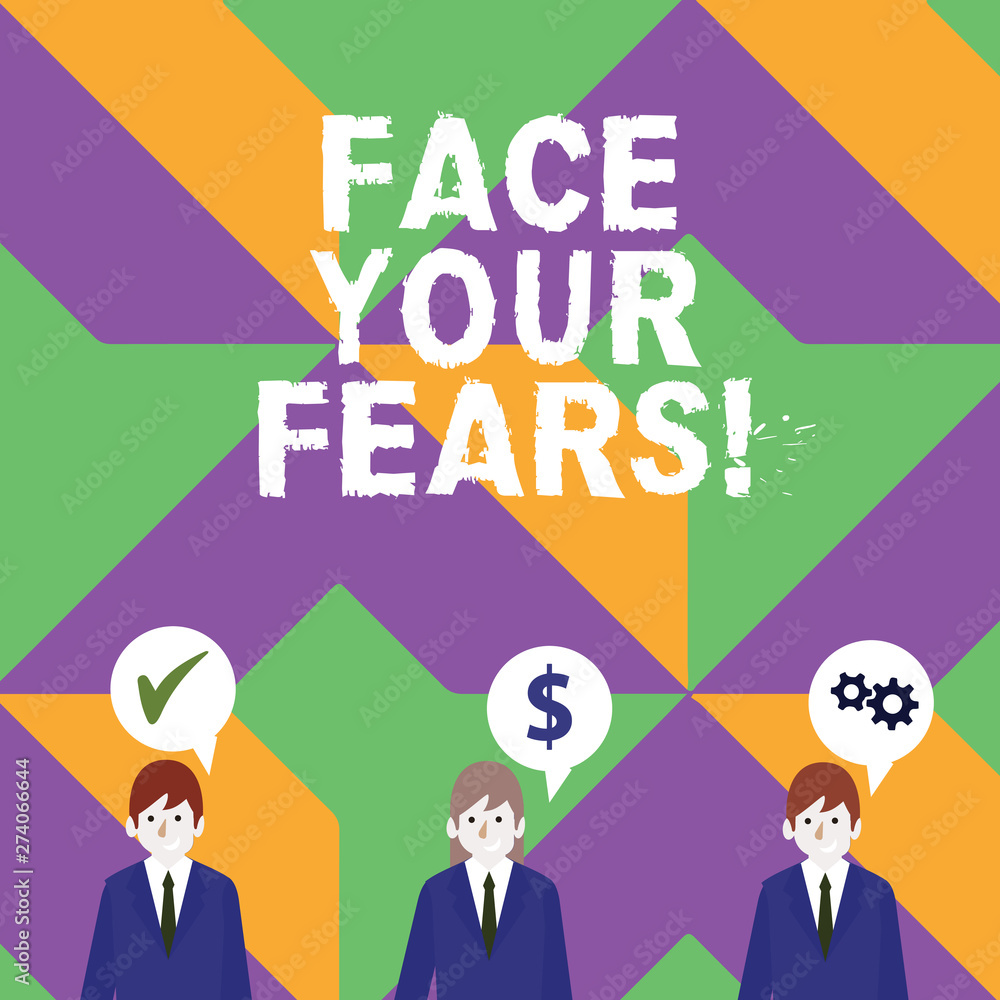 Word writing text Face Your Fears. Business concept for recognize you are afraid something and try work through Businessmen Each has their Own Speech Bubble with Optimization Cost Icons.