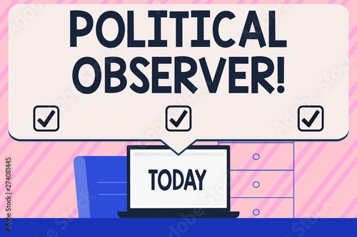 Conceptual hand writing showing Political Observer. Concept meaning communications demonstrating who surveys the political arena Blank Huge Speech Bubble Pointing to the White Laptop Screen