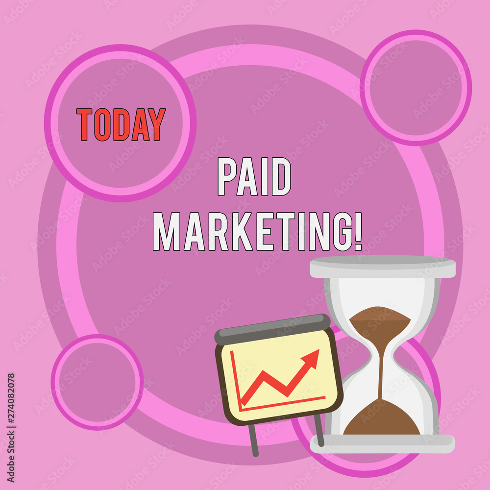Obraz premium Writing note showing Paid Marketing. Business concept for marketers pay the owner of ad space in use of that space Growth Chart with Arrow Going Up and Hourglass Sand Sliding