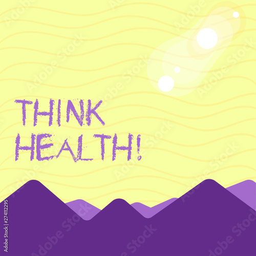 Text sign showing Think Health. Business photo showcasing state of complete physical mental and social well being View of Colorful Mountains and Hills with Lunar and Solar Eclipse Happening