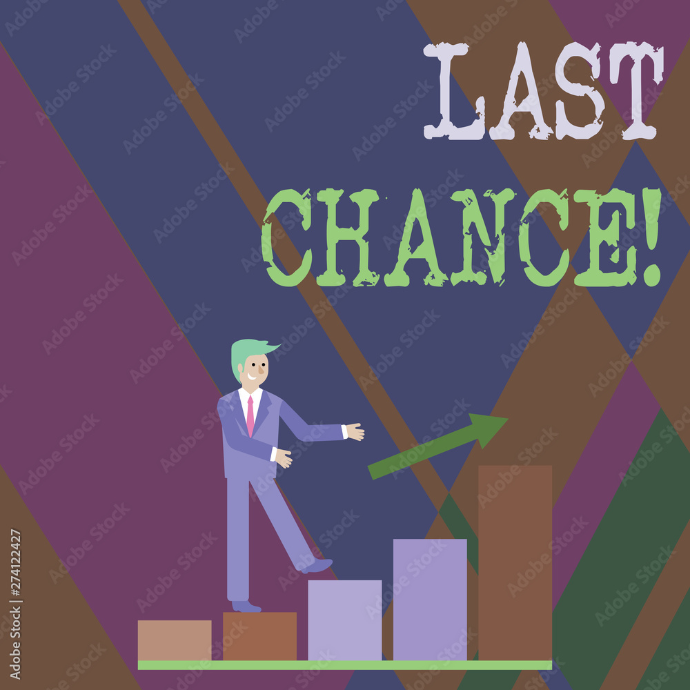 Obraz premium Writing note showing Last Chance. Business concept for final opportunity to achieve or acquire something you want Smiling Businessman Climbing Bar Chart Following an Arrow Up