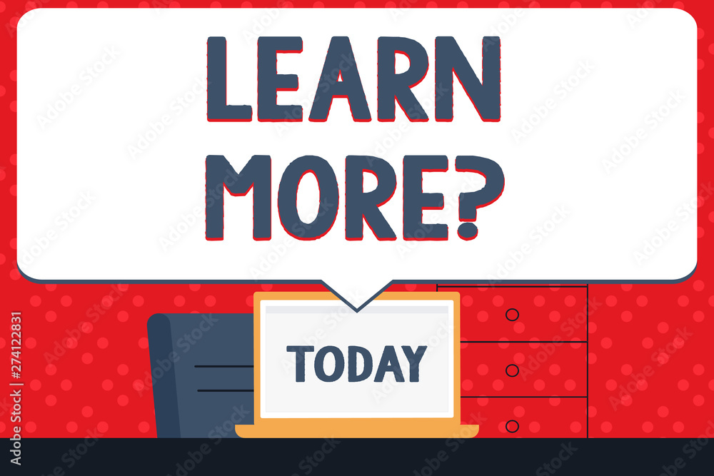 Fototapeta premium Handwriting text Learn More question. Conceptual photo gain knowledge or skill studying practicing Blank Huge Speech Bubble Pointing to White Laptop Screen in Workspace Idea