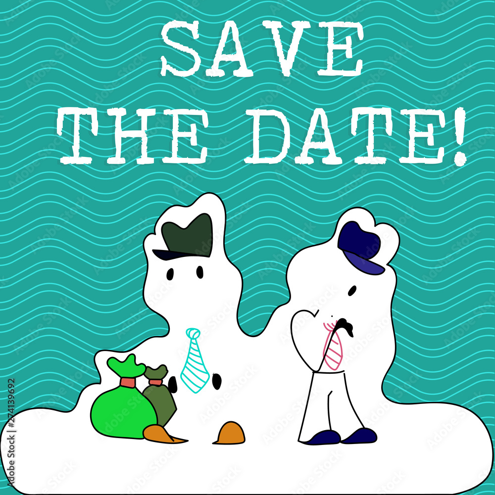 Word writing text Save The Date. Business photo showcasing Organizing events well make day special event organizers Figure of Two Men Standing with Pouch Bag on White Sticker Style Snow Effect