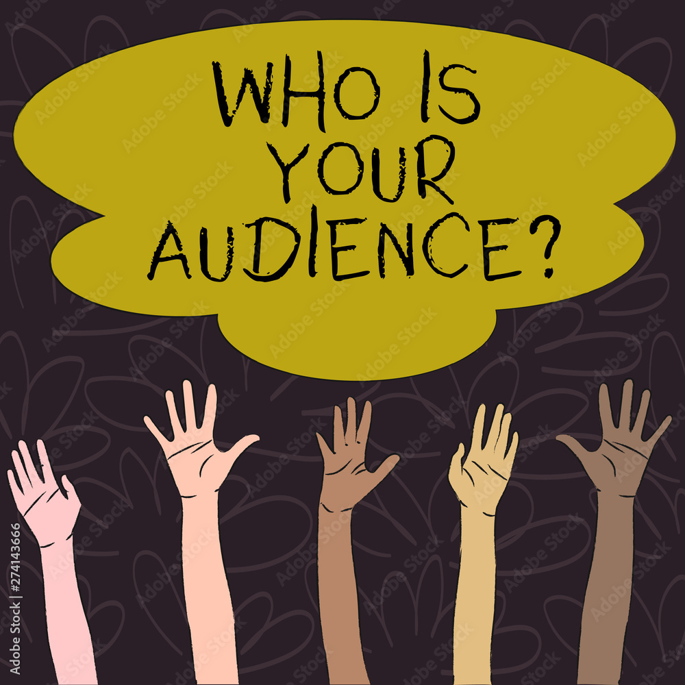 Handwriting text Who Is Your Audience Question. Conceptual photo who is watching or listening to it Multiracial Diversity Hands Raising Upward Reaching for Colorful Big Cloud Handwriting text Who Is Your Audience Question. Conceptual photo who is watching or listening to it Multiracial Diversity Hands Raising Upward Reaching for Colorful Big Cloud