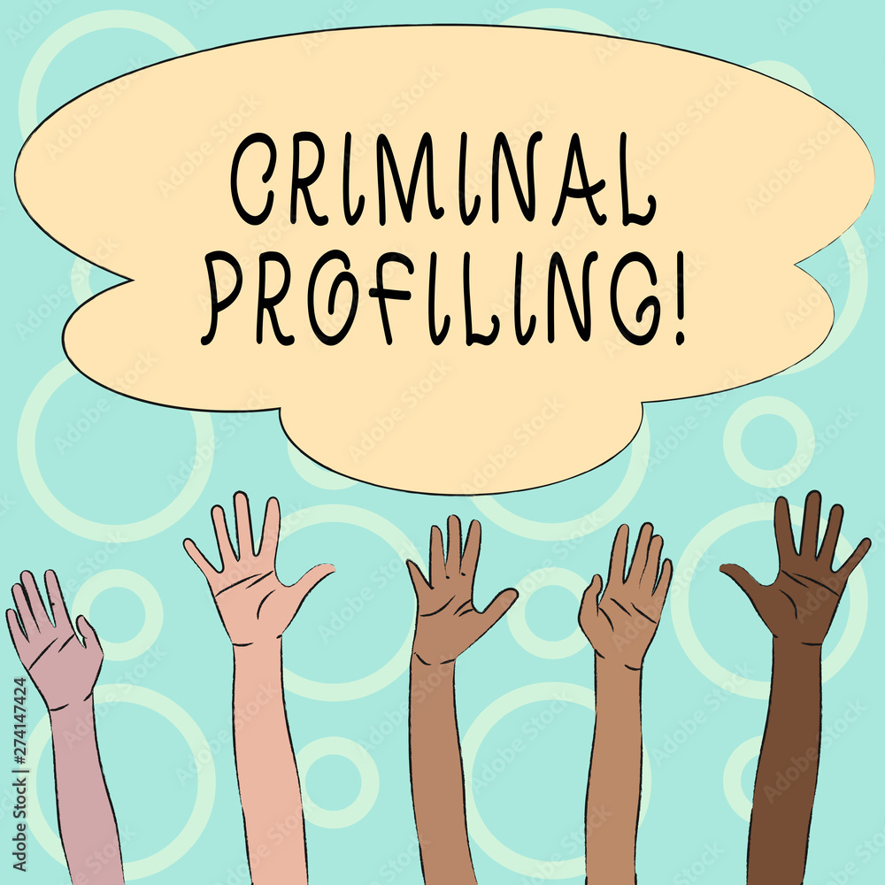 Conceptual hand writing showing Criminal Profiling. Concept meaning Develop profiles for criminals who not yet apprehended Multiracial Hands Raising Up Reaching for Colorful Big Cloud Conceptual hand writing showing Criminal Profiling. Concept meaning Develop profiles for criminals who not yet apprehended Multiracial Hands Raising Up Reaching for Colorful Big Cloud