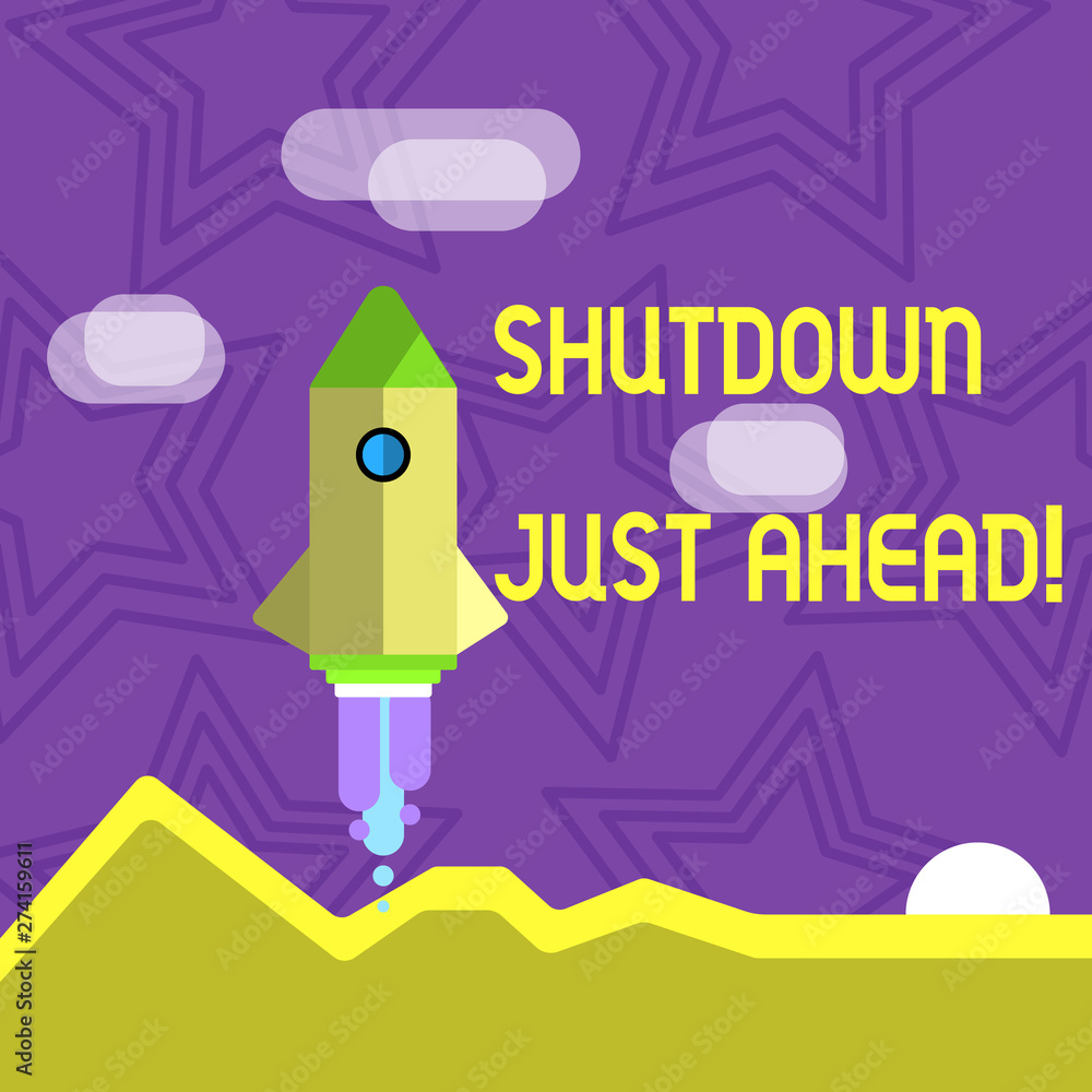 Text sign showing Shutdown Just Ahead. Business photo text closing factory business either short time or forever Colorful Spacecraft Shuttle Rocketship Launching for New Business Startup Text sign showing Shutdown Just Ahead. Business photo text closing factory business either short time or forever Colorful Spacecraft Shuttle Rocketship Launching for New Business Startup